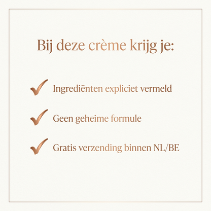 Bij deze creme krijg je - ingredienten vermeld, geen geheime formule, gratis verzending